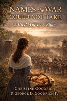 Names The War Could Not Take: CIvil War Love Story