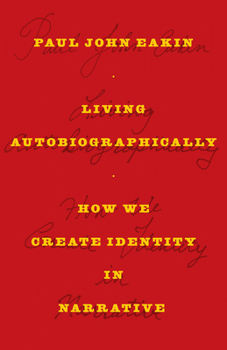 Paperback Living Autobiographically: How We Create Identity in Narrative Book