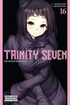 Trinity Seven: The Seven Magicians, Vol. 16 - Book #16 of the  7 / Trinity Seven