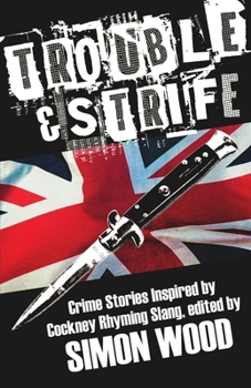 Paperback Trouble & Strife: Crime Stories Inspired by Cockney Rhyming Slang Book