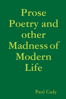 Paperback Prose Poetry and other Madness of Modern Life Book