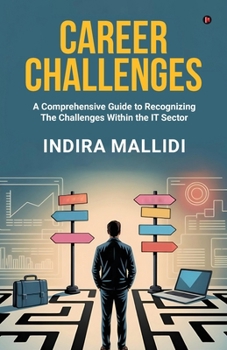 Paperback Career Challenges: A Comprehensive Guide to Recognizing The Challenges Within the IT Sector Book