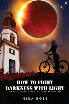 Paperback How to Fight Darkness with Light Book