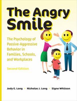 Hardcover The Angry Smile: The Psychology of Passive-Aggressive Behavior in Families, Schools, and Workplaces Book