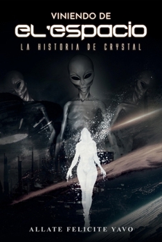 Paperback Viniendo de El’espacio La Historia de Crystal (Spanish Edition) [Spanish] Book