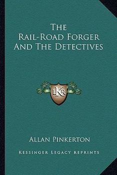 Paperback The Rail-Road Forger And The Detectives Book