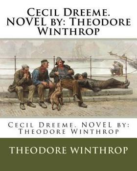 Paperback Cecil Dreeme. NOVEL by: Theodore Winthrop Book