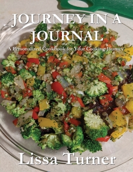 Paperback Journey in a Journal: A Personalized Cookbook for Your Cooking Journey Book
