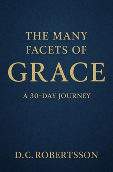 Paperback The Many Facets of Grace: A 30-Day Devotional Book