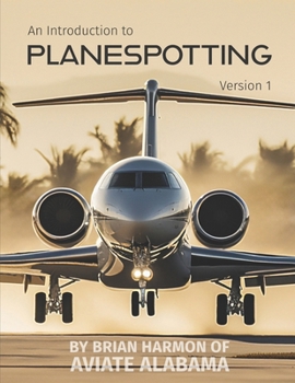 An Introduction to Planespotting: Volume 1