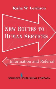 Hardcover New Routes to Human Services: Information and Referral Book