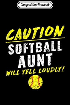 Paperback Composition Notebook: Funny Girls Fastpitch Softball Aunt Journal/Notebook Blank Lined Ruled 6x9 100 Pages Book