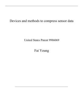 Paperback Devices and methods to compress sensor data: United States Patent 9986069 Book