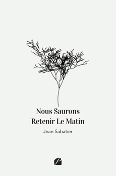 Paperback Nous Saurons Retenir Le Matin [French] Book
