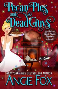 Pecan Pies and Dead Guys - Book #7 of the Southern Ghost Hunter Mysteries