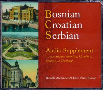Audio CD Bosnian, Croatian, Serbian Audio Supplement: To Accompany Bosnian, Croatian, Serbian, a Textbook Book