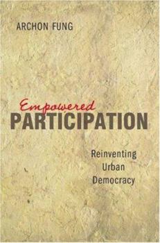 Hardcover Empowered Participation: Reinventing Urban Democracy Book