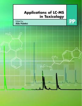 Hardcover Applications of LC-MS in Toxicology Book