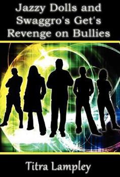 Hardcover Jazzy Dolls and Swaggro's Get's Revenge on Bullies Book