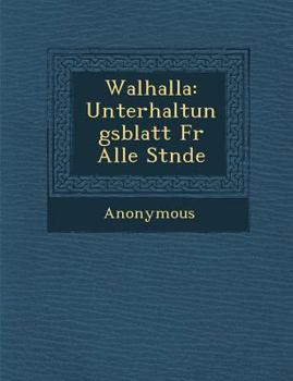 Paperback Walhalla: Unterhaltungsblatt Fur Alle St Nde [German] Book
