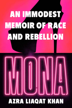 Hardcover Mona: An Immodest Memoir of Race and Rebellion Book