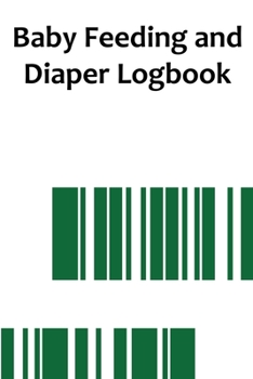 Paperback Baby Feeding And Diaper Logbook: 90 Day Milk and Dirty Diaper Tracker Book
