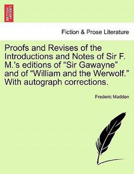 Paperback Proofs and Revises of the Introductions and Notes of Sir F. M.'s Editions of "Sir Gawayne" and of "William and the Werwolf." with Autograph Correction Book