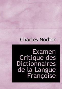 Paperback Examen Critique Des Dictionnaires de La Langue Franasoise [Large Print] Book