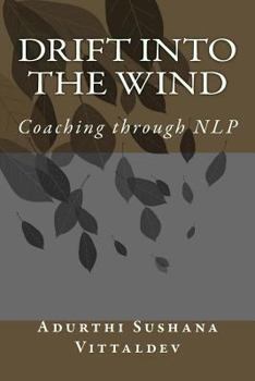 Paperback Drift Into the Wind: Coaching through NLP Book