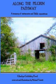 Paperback Along the Pilgrim Pathway: A treasury of testimonies and Bible expositions Book