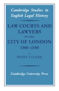 Hardcover Law Courts and Lawyers in the City of London 1300-1550 Book