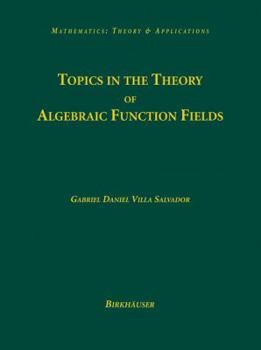 Hardcover Topics in the Theory of Algebraic Function Fields Book