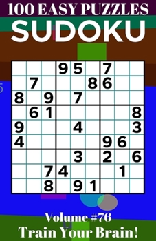 Paperback Sudoku: 100 Easy Puzzles Volume 76 - Train Your Brain! Book