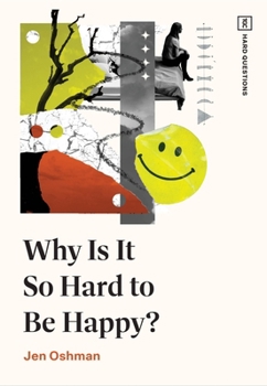 Paperback Why Is It So Hard to Be Happy? Book