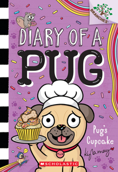 Pug's Cupcake: A Branches Book (Diary of a Pug #16) (16)