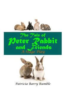 Paperback The Tale of Peter Rabbit and Friends - A Stage Play Book