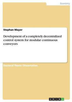 Paperback Development of a completely decentralized control system for modular continuous conveyors Book