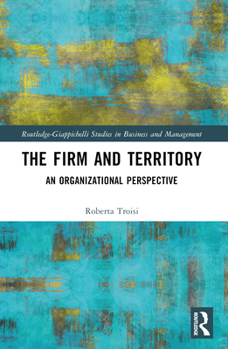 Paperback The Firm and Territory: An Organizational Perspective Book