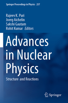 Advances in Nuclear Physics: Structure and Reactions