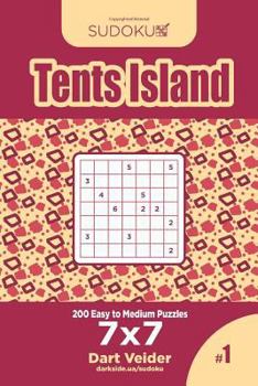 Paperback Sudoku Tents Island - 200 Easy to Medium Puzzles 7x7 (Volume 1) Book
