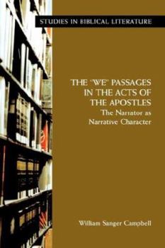 The We Passages in the Acts of the Apostles: The Narrator as Narrative Character