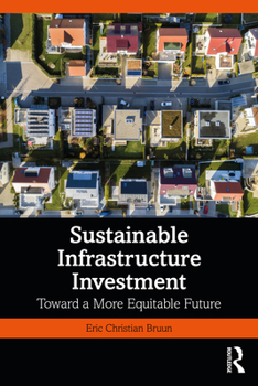 Hardcover Sustainable Infrastructure Investment: Toward a More Equitable Future Book