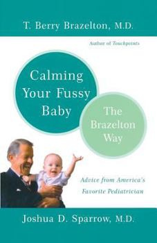 Paperback Calming Your Fussy Baby: The Brazelton Way Book