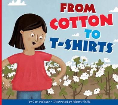 From Cotton to T-Shirts - Book  of the Who Made My Stuff?