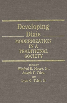 Hardcover Developing Dixie: Modernization in a Traditional Society Book