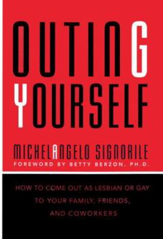 Hardcover Outing Yourself: How to Come Out to Your Family,: Your Friends, and Your Coworkers Book