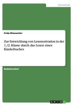 Paperback Zur Entwicklung von Lesemotivation in der 1./2. Klasse durch das Lesen eines Kinderbuches [German] Book