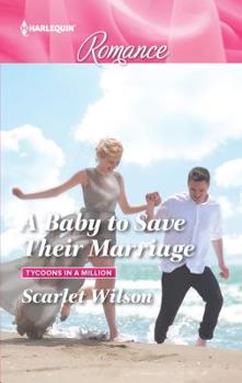 A Baby to Save Their Marriage - Book #2 of the Tycoons in a Million