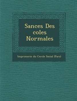 Paperback S Ances Des Coles Normales [French] Book