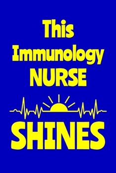 Paperback This Immunology Nurse Shines: Journal: Appreciation Gift for a Favorite Nurse Book